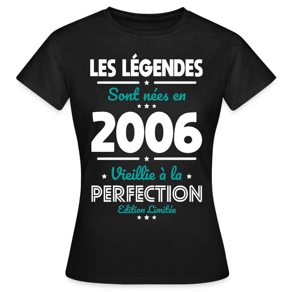 T-shirt anniversaire femme 20 ans – Les légendes sont nées en 2006 - noir
