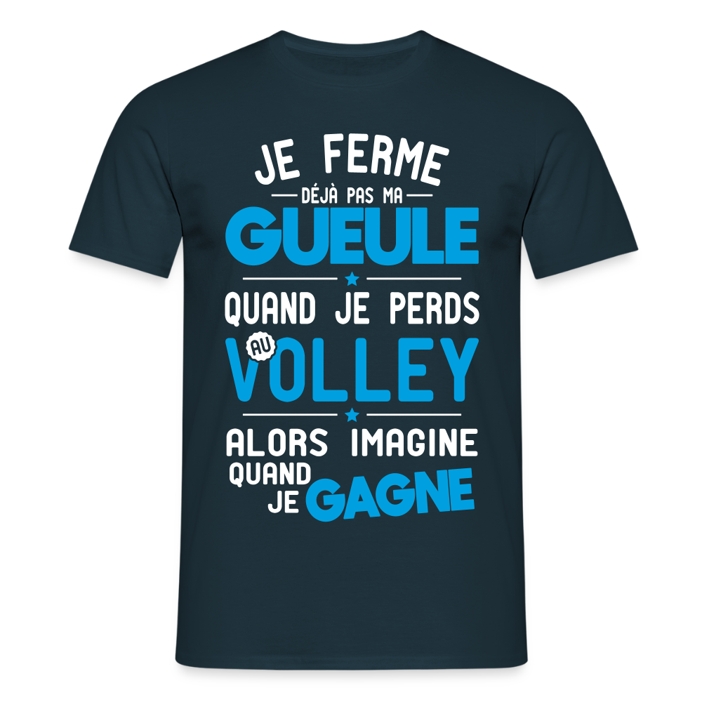 T-shirt Homme - Je ferme pas ma gueule quand je perds au volley - marine