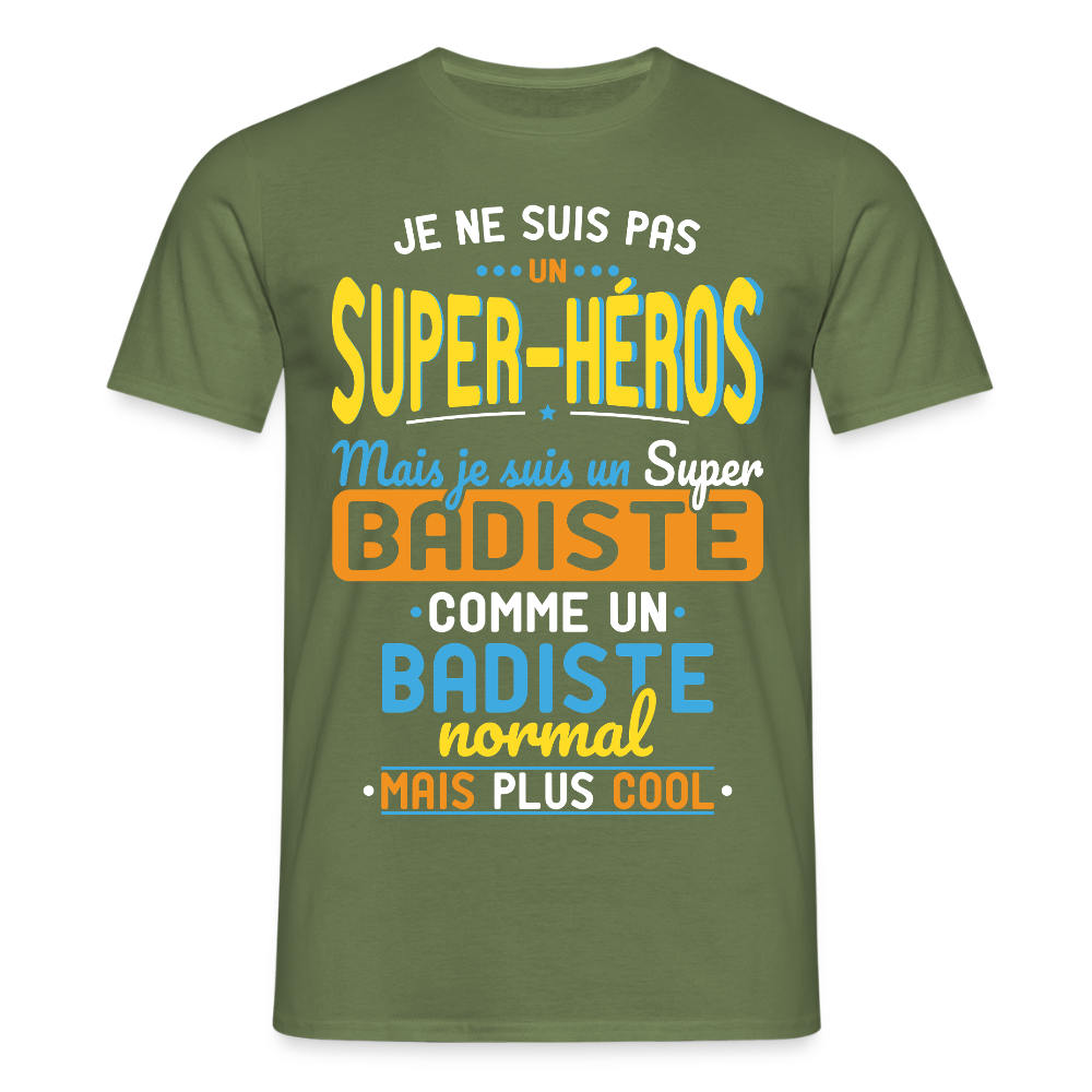 T-shirt Homme - Pas un Super-Héros mais un super Badiste - vert militaire