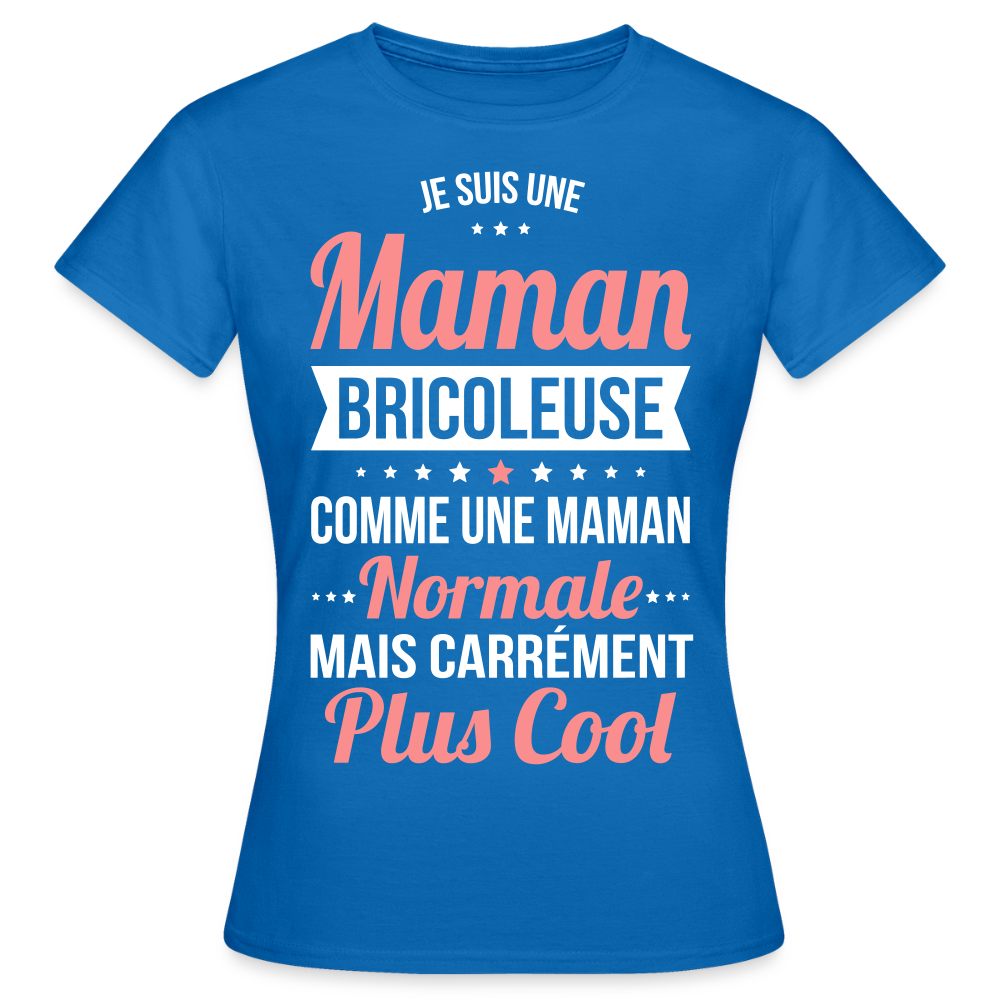 T-shirt Femme - Maman bricoleuse plus cool - bleu royal
