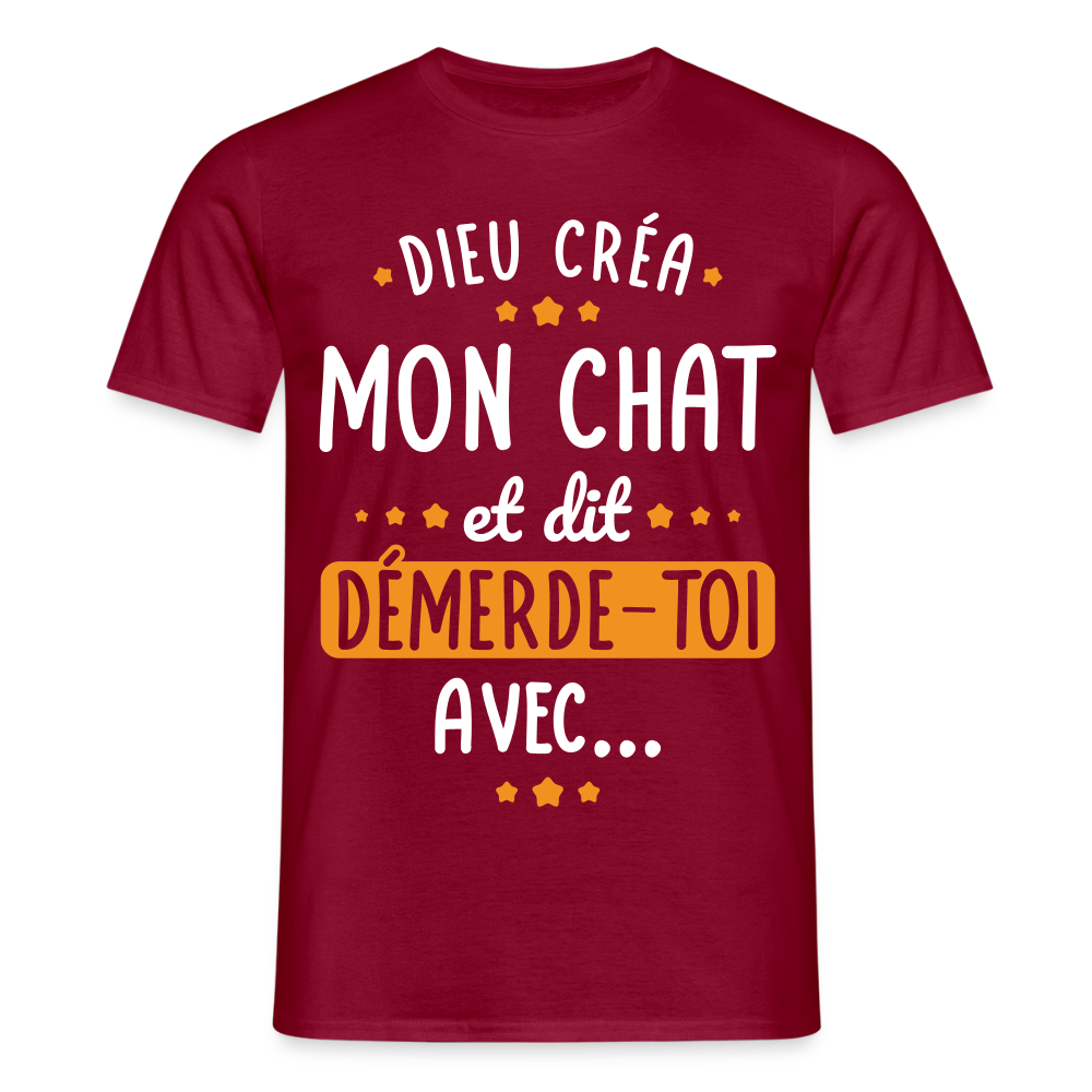 T-shirt Homme - Dieu créa mon chat et dit démerde-toi avec - rouge brique