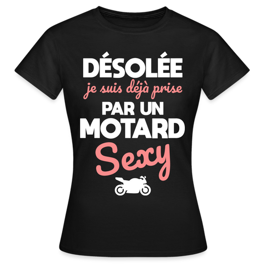 T-shirt Femme - Je suis prise par un motard sexy - noir