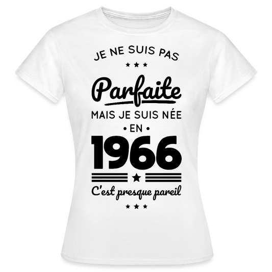 T-shirt anniversaire femme 60 ans coloris clair – Pas parfaite mais née en 1966 - blanc