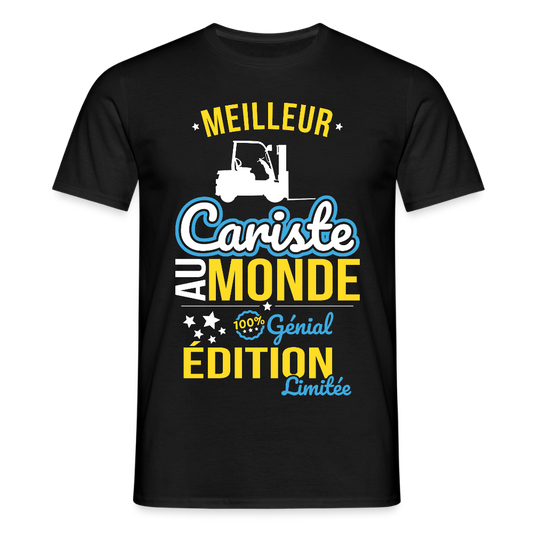 T-shirt Homme - Meilleur Cariste au monde - 100% génial - noir