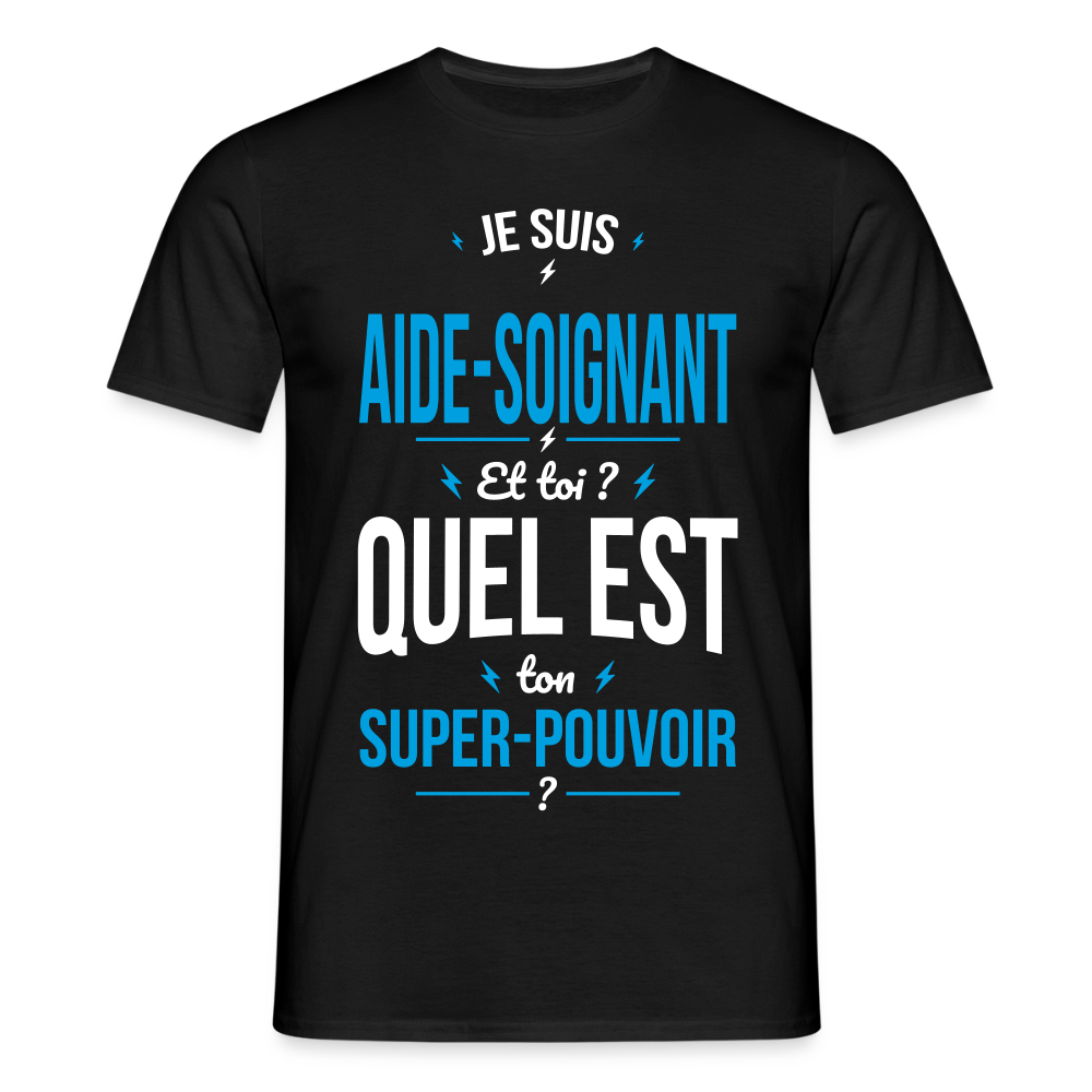 T-shirt Homme - Je suis aide-soignant - Super-pouvoir - noir
