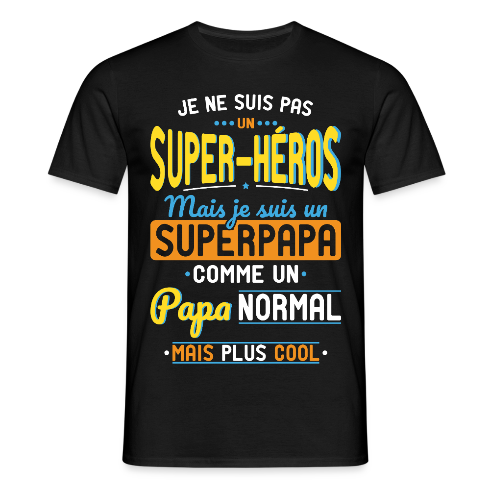 T-shirt Homme - Pas un Super-héros mais un super Papa - noir