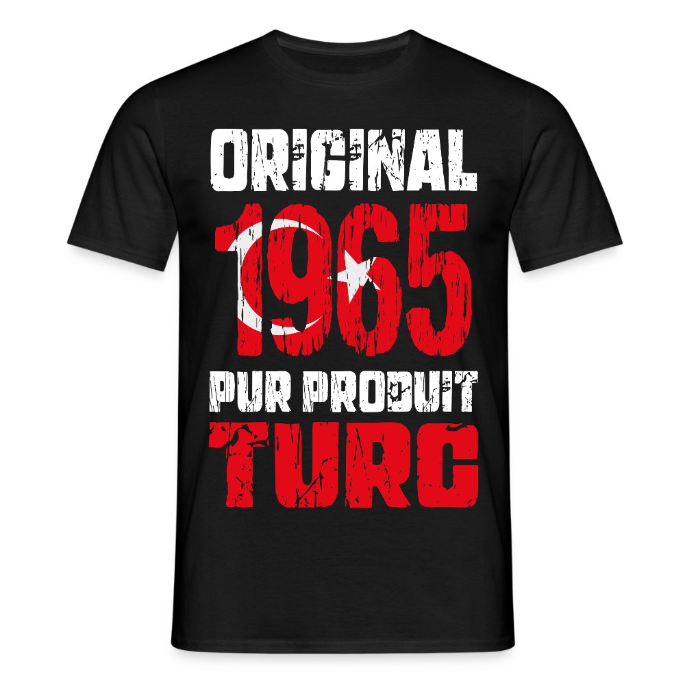 T-shirt Homme - Anniversaire 60 Ans - Original 1965 - Pur produit Turc - noir