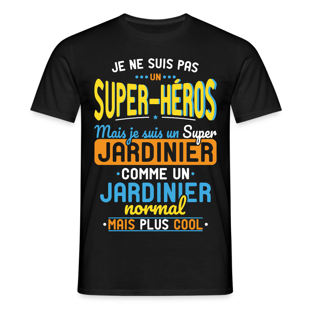 T-shirt Homme - Pas un Super-Héros mais un super Jardinier - noir