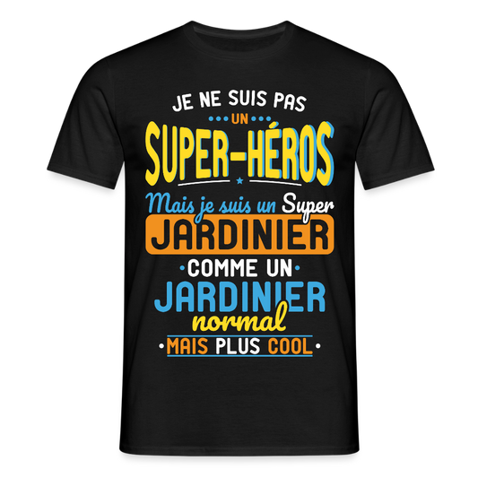 T-shirt Homme - Pas un Super-Héros mais un super Jardinier - noir