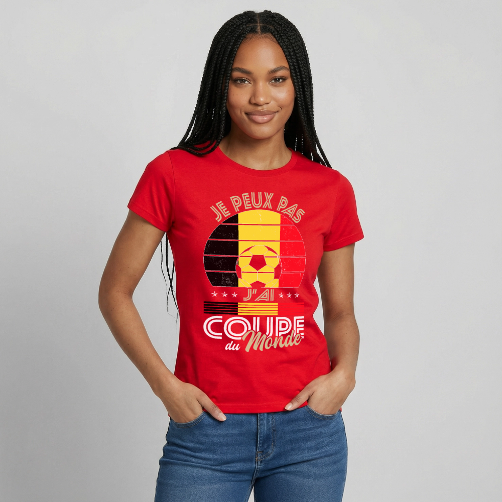 T-shirt Femme - Je peux pas j'ai Coupe du Monde - Belgique - rouge