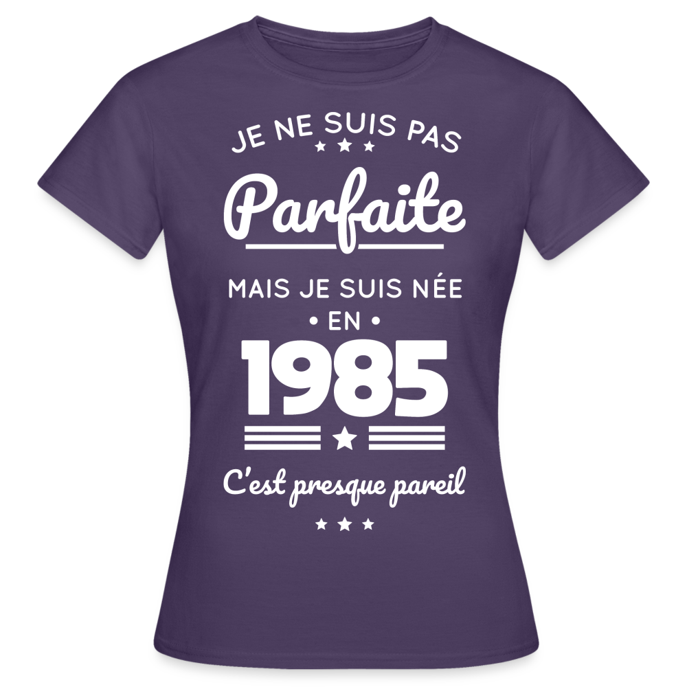 T-shirt Femme - Anniversaire 40 Ans - Pas parfaite mais née en 1985 - violet foncé