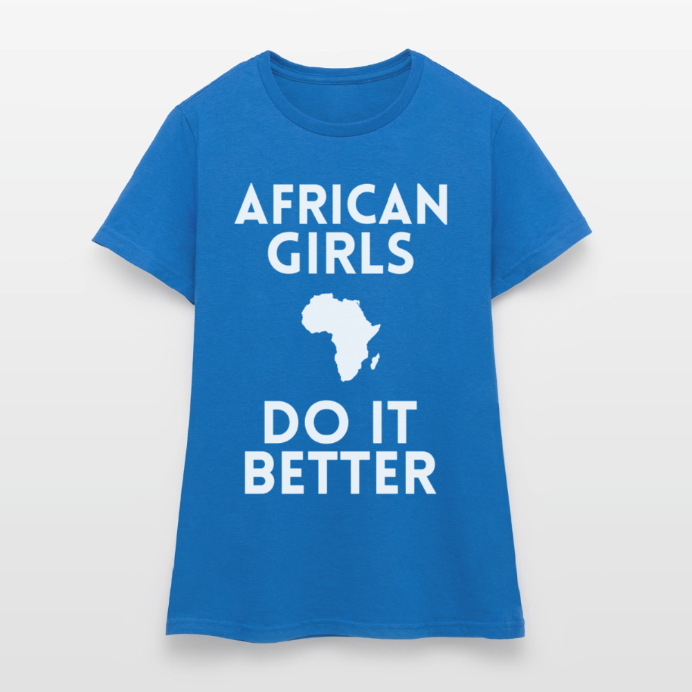 T-shirt femme - African Girls Do It Better - bleu royal
