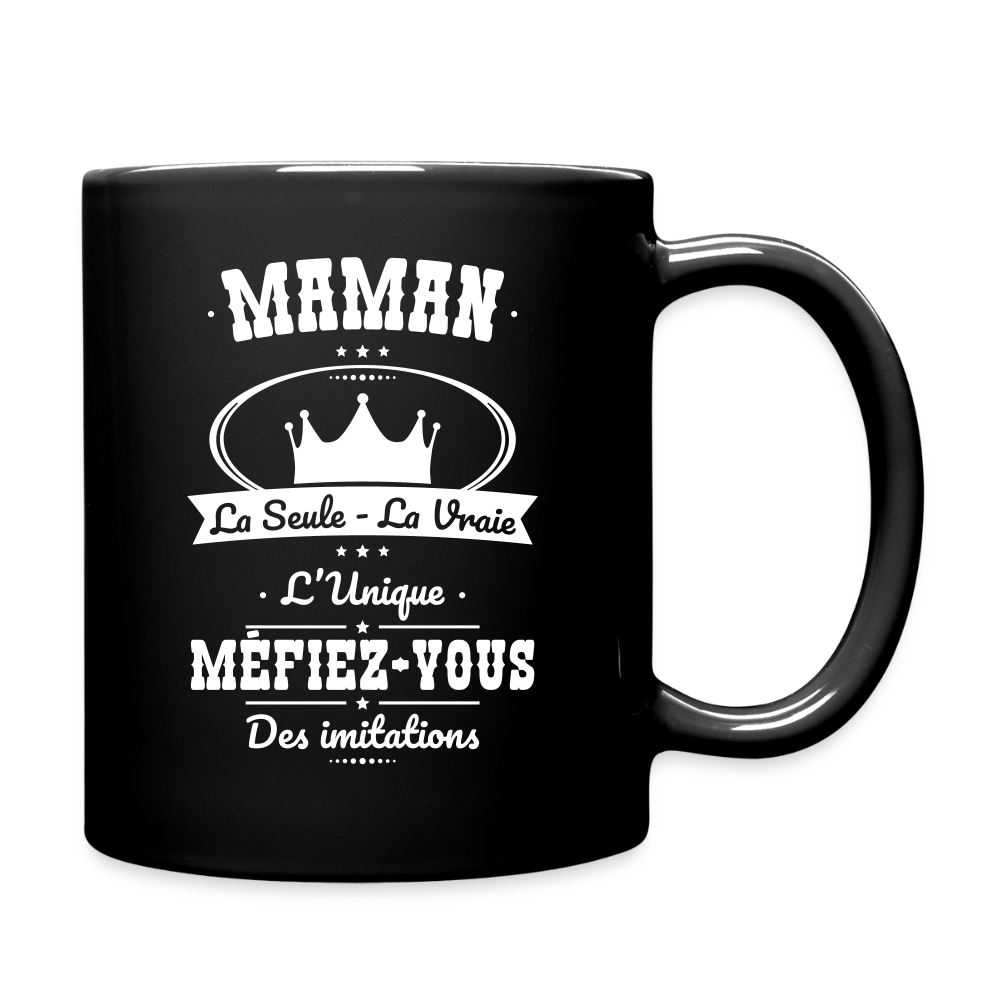 Mug uni - Maman - la seule - la vraie - l'unique - noir