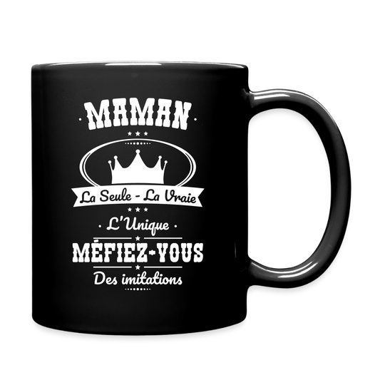 Mug uni - Maman - la seule - la vraie - l'unique - noir