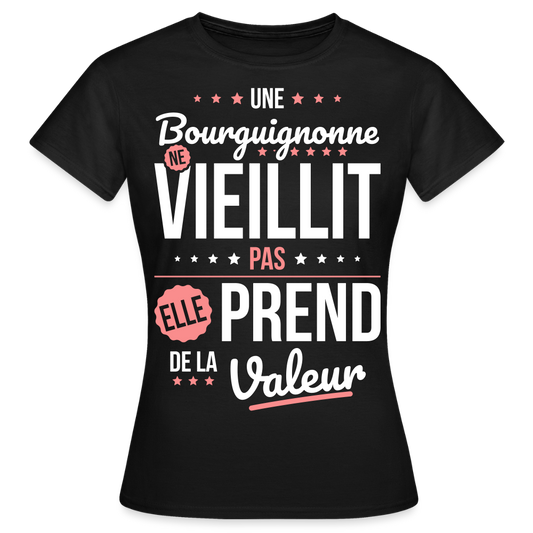 T-shirt Femme - Une Bourguignonne ne vieillit pas - noir
