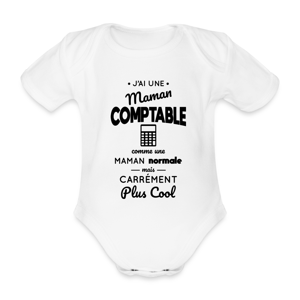 Body Bébé bio manches courtes - J'ai une maman comptable - blanc