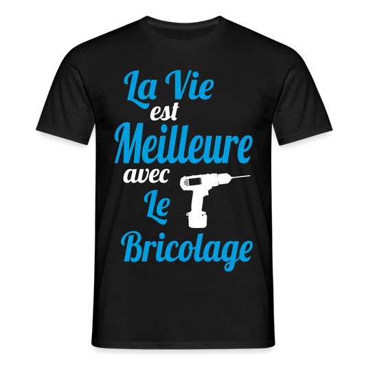 T-shirt Homme - La vie est meilleure avec le Bricolage - noir