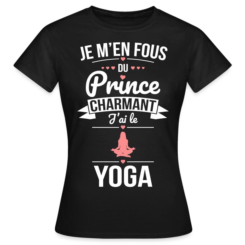T-shirt Femme - Je m'en fous du prince charmant j'ai le yoga - noir