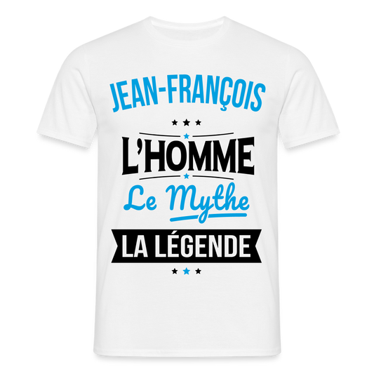 T-shirt Homme - Jean-François - l'Homme - le Mythe - la Légende - blanc