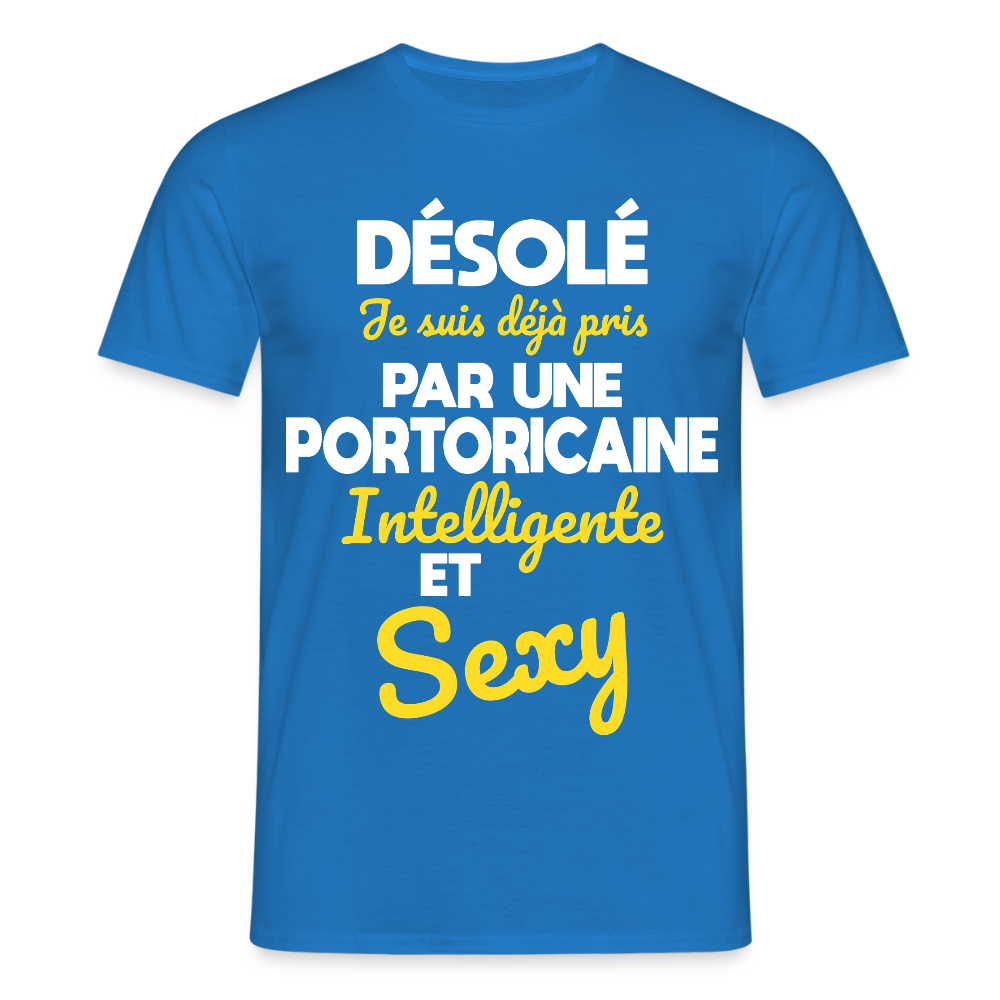 T-shirt Homme -  Je suis déjà pris par une Portoricaine intelligente et sexy - bleu royal