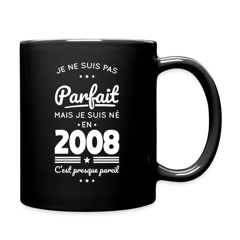 Mug uni anniversaire homme 18 ans – Pas parfait mais né en 2008 - noir