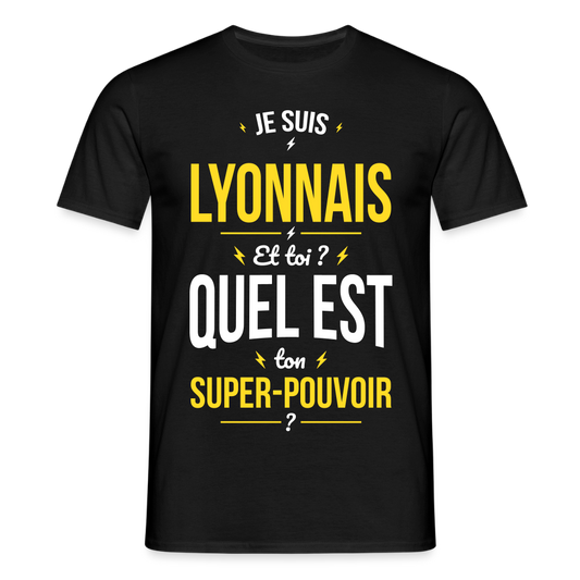 T-shirt Homme - Je suis Lyonnais - Super-pouvoir - noir
