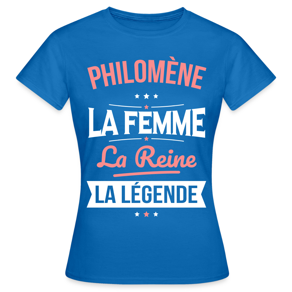 T-shirt Femme - Philomène - la Femme - la Reine - la Légende - bleu royal