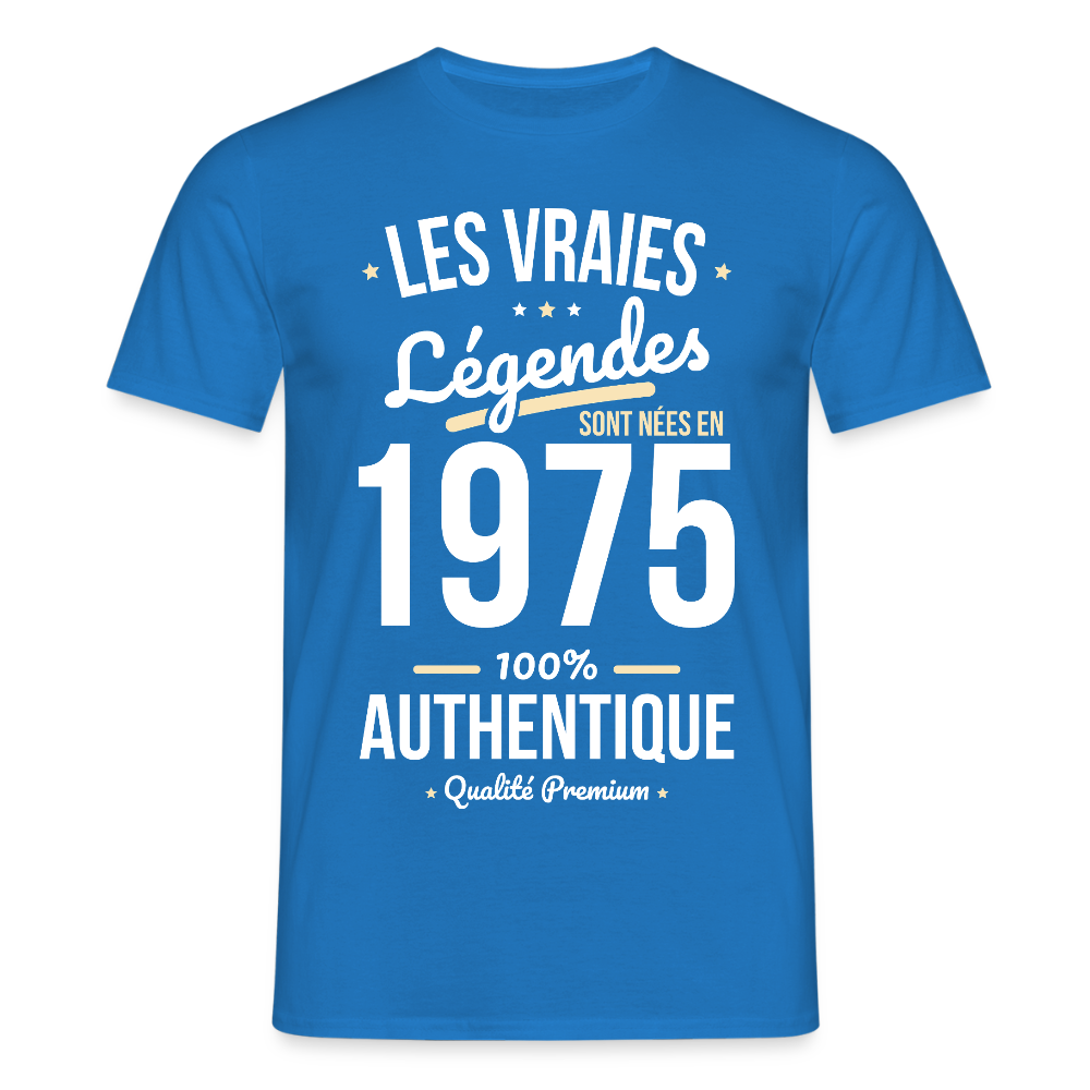 T-shirt Homme - Anniversaire 50 Ans - Les vraies Légendes sont nées en 1975 - bleu royal