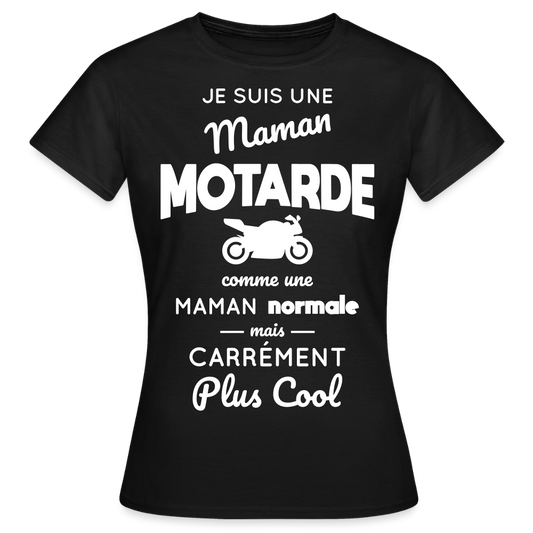 T-shirt Femme - Maman motarde plus cool - noir