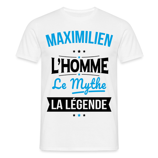 T-shirt Homme - Maximilien - l'Homme - le Mythe - la Légende - blanc