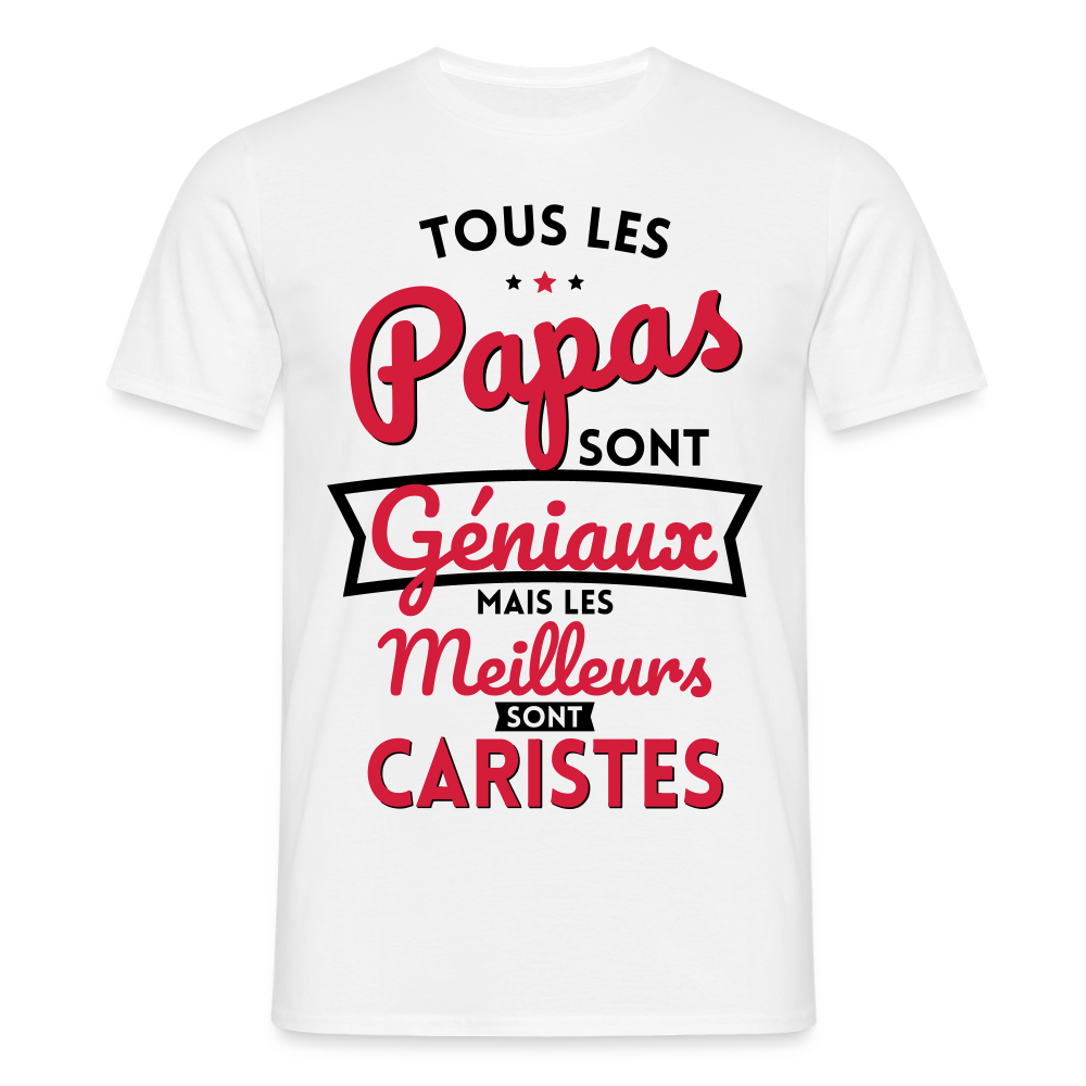 T-shirt Homme - Papas géniaux - Les meilleurs sont caristes - blanc