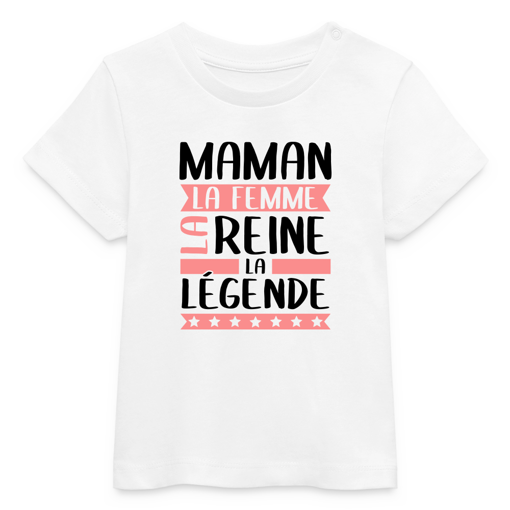 T-shirt bébé bio coloris clair impression rose - Maman, la femme, la reine, la légende - blanc
