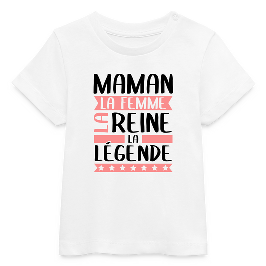 T-shirt bébé bio coloris clair impression rose - Maman, la femme, la reine, la légende - blanc
