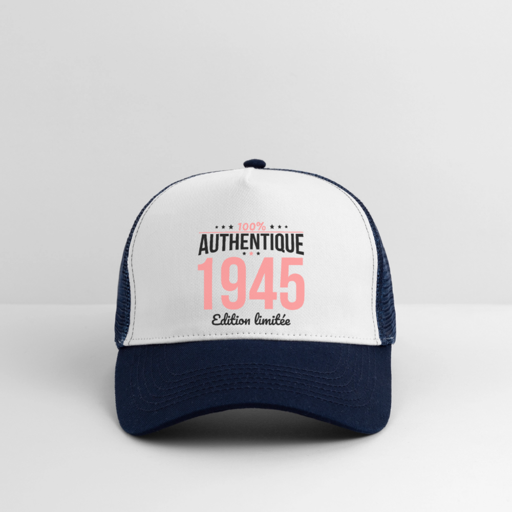 Casquette Trucker - Anniversaire 81 Ans - 100% Authentique 1945 - blanc/marine