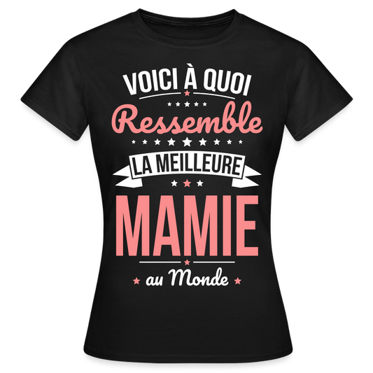 T-shirt Femme - Voici à quoi ressemble la meilleure Mamie au monde - noir