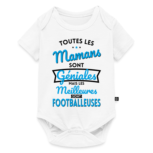 Body Bébé bio manches courtes - Mamans géniales - Les meilleures sont footballeuses - blanc