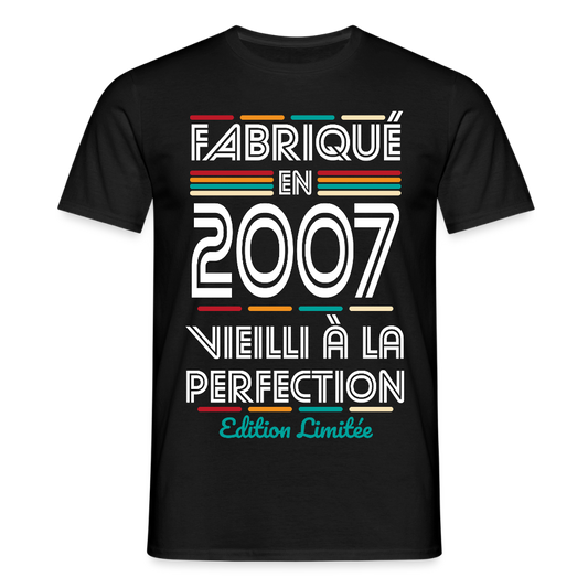 T-shirt Homme - Anniversaire 18 Ans - Fabriqué en 2007 - noir