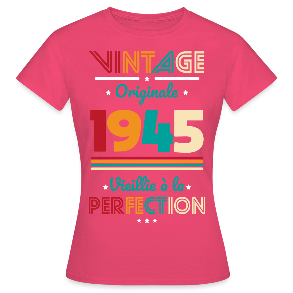 T-shirt Femme - Anniversaire 80 Ans - Vintage Originale 1945 - rose azalée