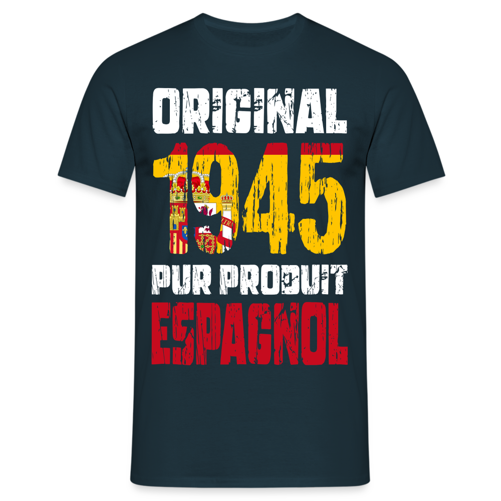 T-shirt Homme - Anniversaire 80 Ans - Original 1945 - Pur produit Espagnol - marine