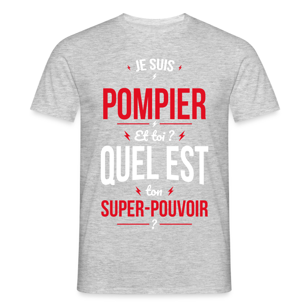 T-shirt Homme - Je suis pompier - Super-pouvoir - gris chiné