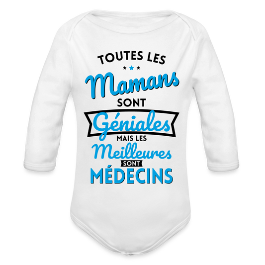 Body Bébé bio manches longues - Mamans géniales - Les meilleures sont médecins - blanc