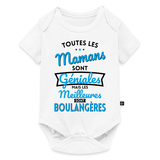 Body Bébé bio manches courtes - Mamans géniales - Les meilleures sont boulangères - blanc