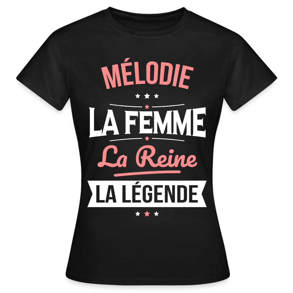 T-shirt Femme - Mélodie - la Femme - la Reine - la Légende - noir