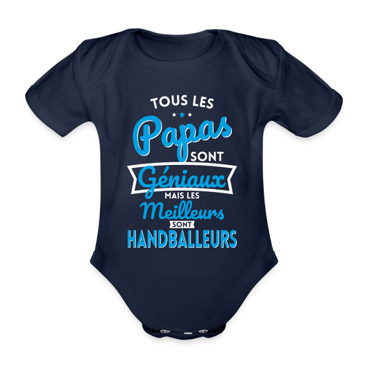 Body Bébé bio manches courtes - Papas géniaux - Les meilleurs sont handballeurs - marine foncé