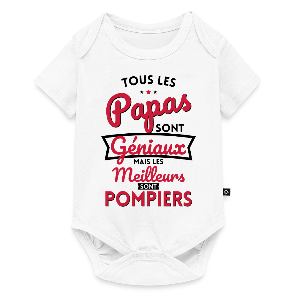 Body Bébé bio manches courtes - Papas géniaux - Les meilleurs sont pompiers - blanc