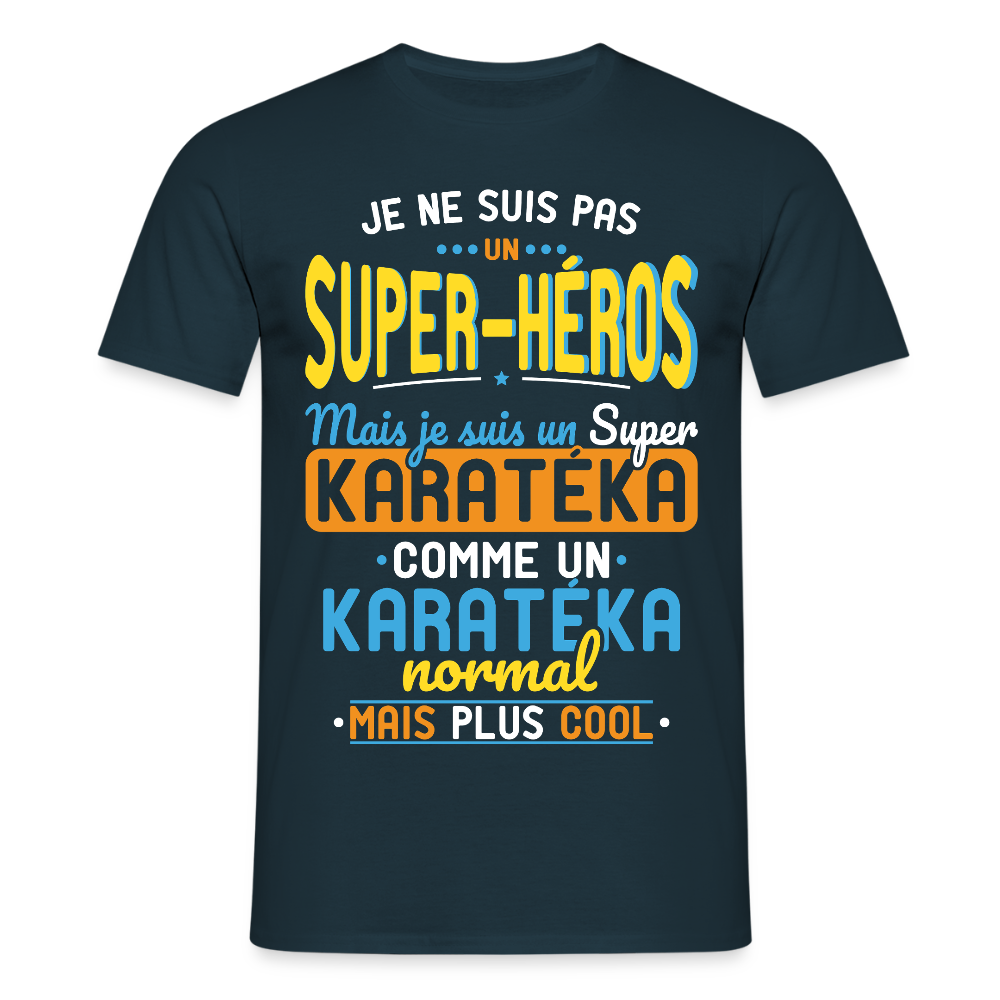 T-shirt Homme - Pas un Super-Héros mais un super Karatéka - marine