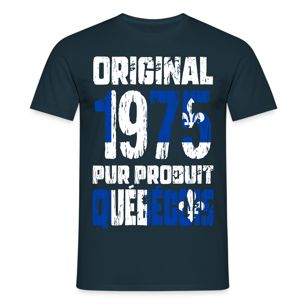 T-shirt Homme - Anniversaire 50 Ans - Original 1975 - Pur produit Québécois - marine