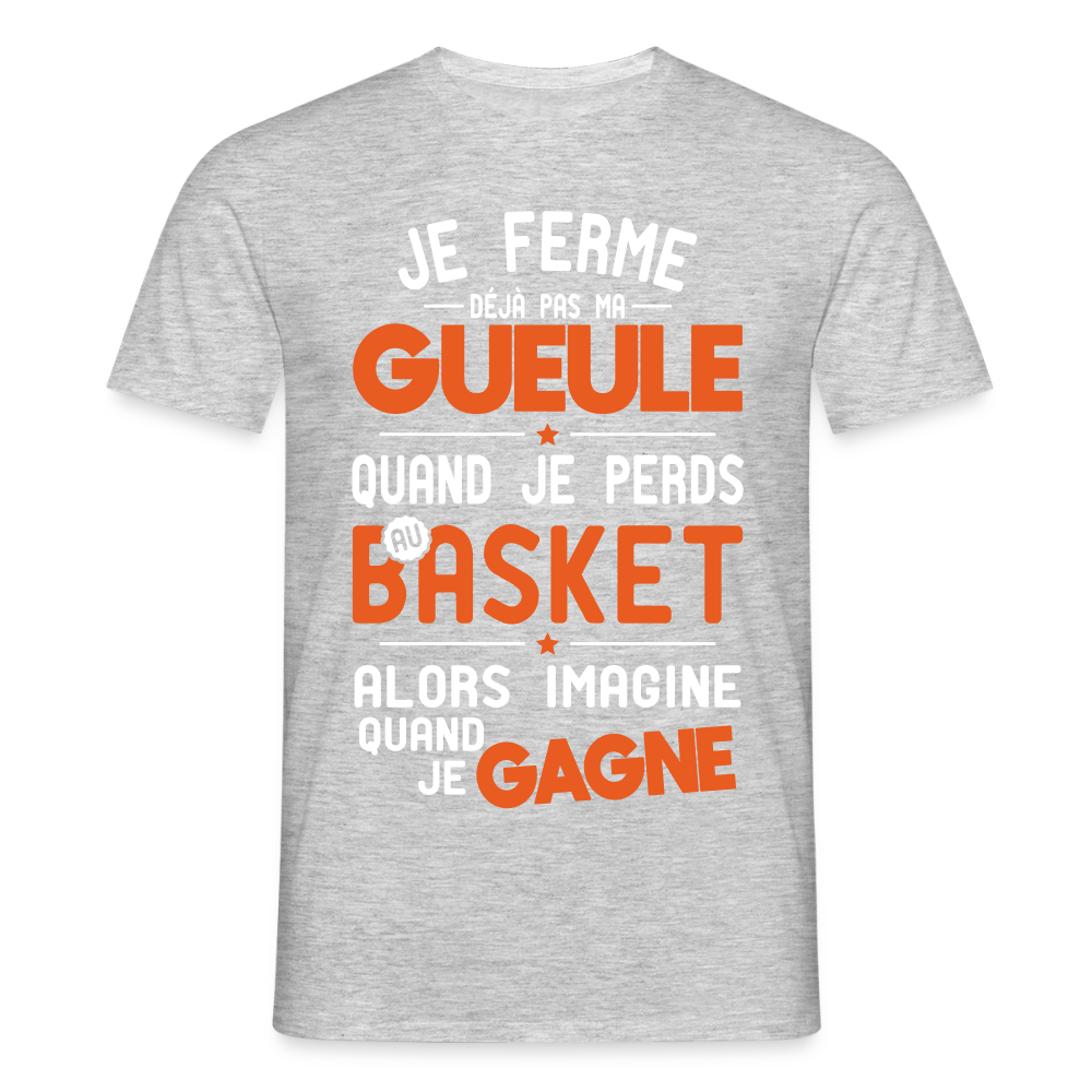 T-shirt Homme - Je ferme pas ma gueule quand je perds au basket - gris chiné