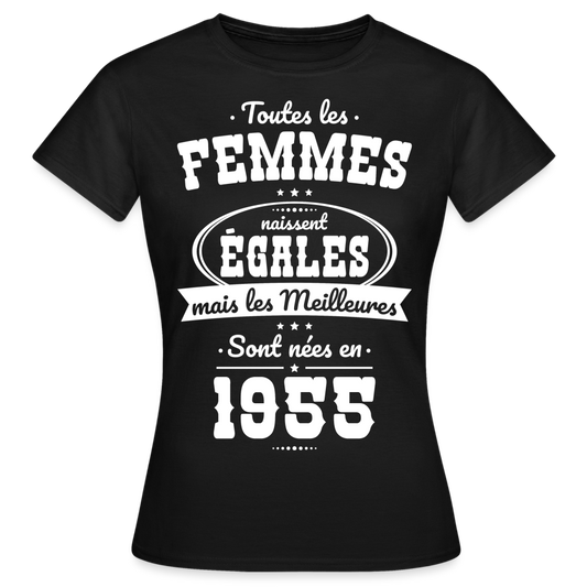 T-shirt Femme - Anniversaire 70 Ans - Les meilleures sont nées en 1955 - noir