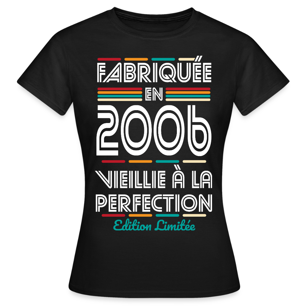 T-shirt anniversaire femme 20 ans – Fabriquée en 2006, Vieillie à la Perfection - noir